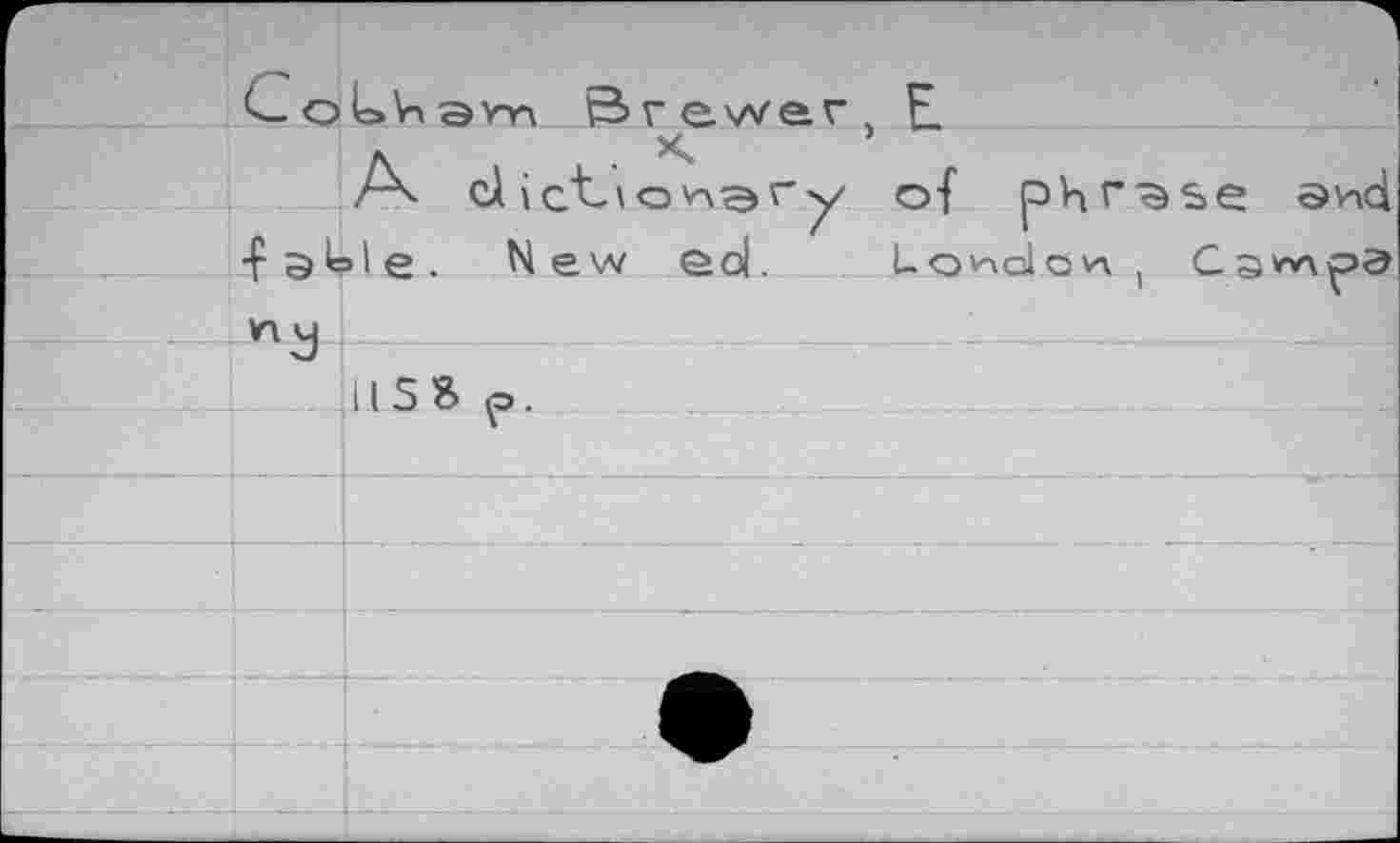 ﻿CoUv>aw\ Brewer, E
/X ci	of phrase
New eol. London , C;
USB p.